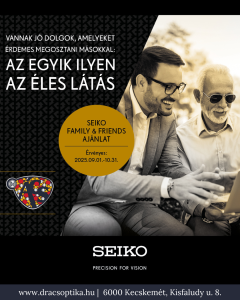 Együtt MINDEN könnyebb: a Family & Friends SEIKO akciónkban 1 pár progresszív lencséért, 2 családtag (vagy barát) 50% lencsekedvezményt kap Kecskeméten csak a Dr Ács Optika és Szemészeti Rendelőben, szeptember és októberben!