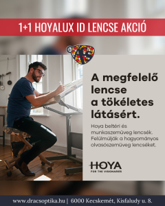 1+1 Hoyalux iD lencse akció január 31-ig a Dr Ács Optikában! Ha progresszív lencsés szemüveget vásárol, MOST 2 Ft-ért munkaszemüveglencse JÁR Önnek!