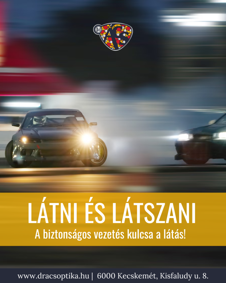 Az éleslátás életet menthet - ellenőrizze látását évente, vagy amikor problémákat észlel és vezessen felelősen! Dr ÁCs Optika és Szemészeti Rendelő