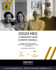 2 db 50% kevdezményű SEIKO szemüveglencse pár kupont adunk október és novemberben multifokális szemüveg készítésekor. Dr Ács Optika és Szemészeti Rendelő Kecskemét, Passage üzletház, rendőrség, színház, városháza, belváros